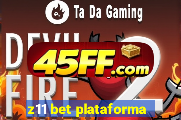 z11 bet plataforma